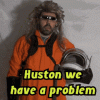 huston-houston-we-have-a-problem.gif